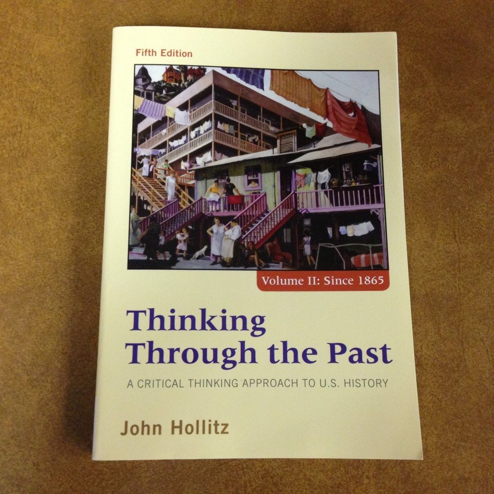 Thinking Through the Past Vol. 2 : A Critical Thinking Approach to U. S. History